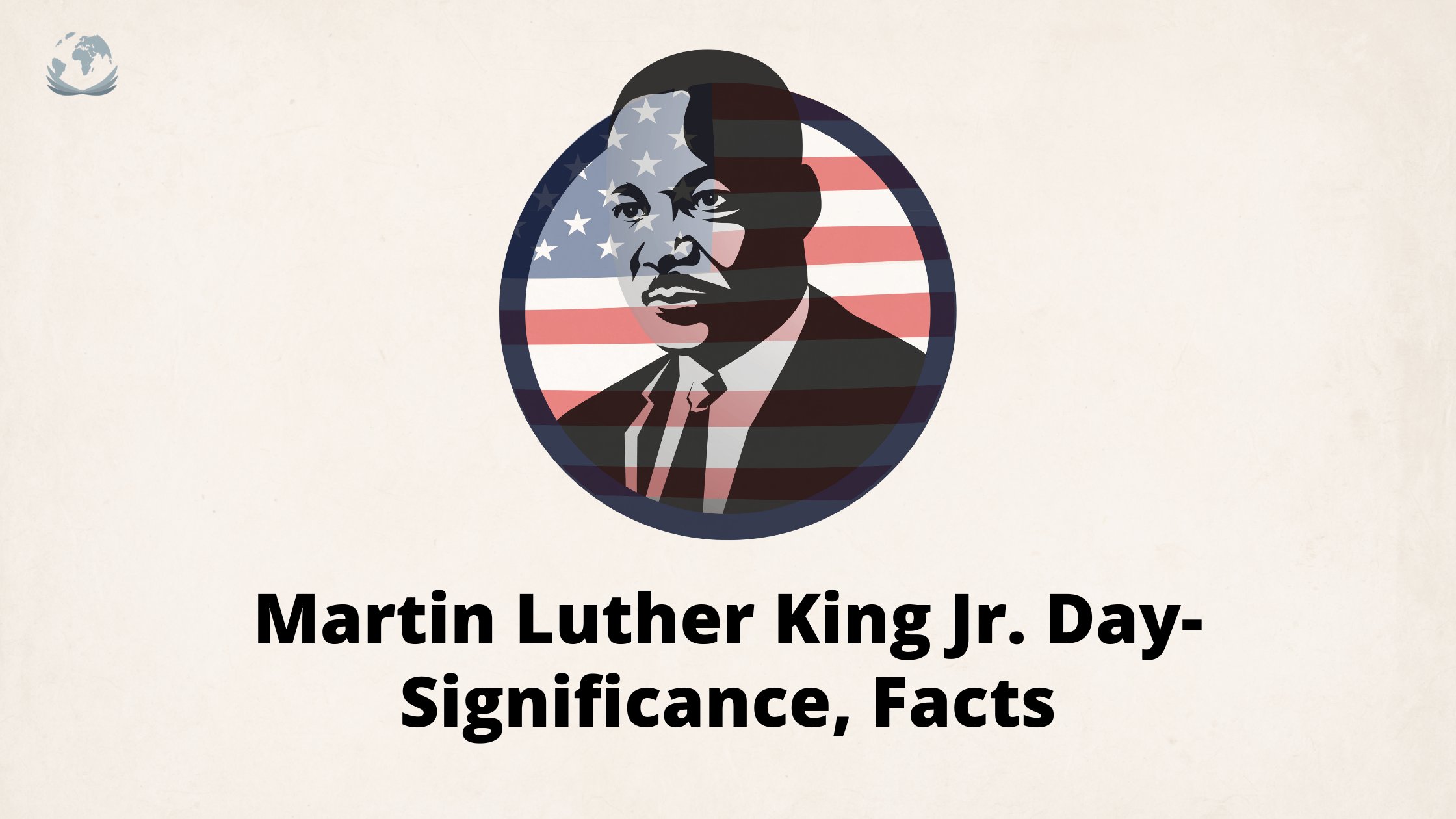 Martin Luther King Jr. Day- Significance and Facts